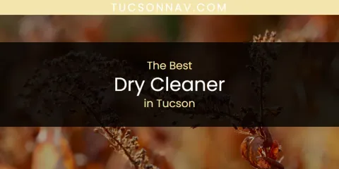 Tucson's Best Dry Cleaner