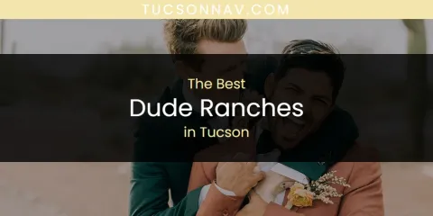 Tucson's Best Dude Ranches