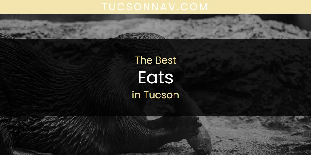 Tucson's Best Eats [Updated 2025]