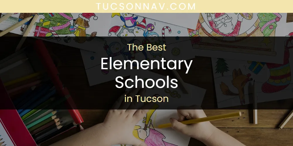 Tucson's Best Elementary Schools [Updated 2025]