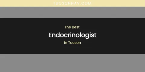 Tucson's Best Endocrinologist