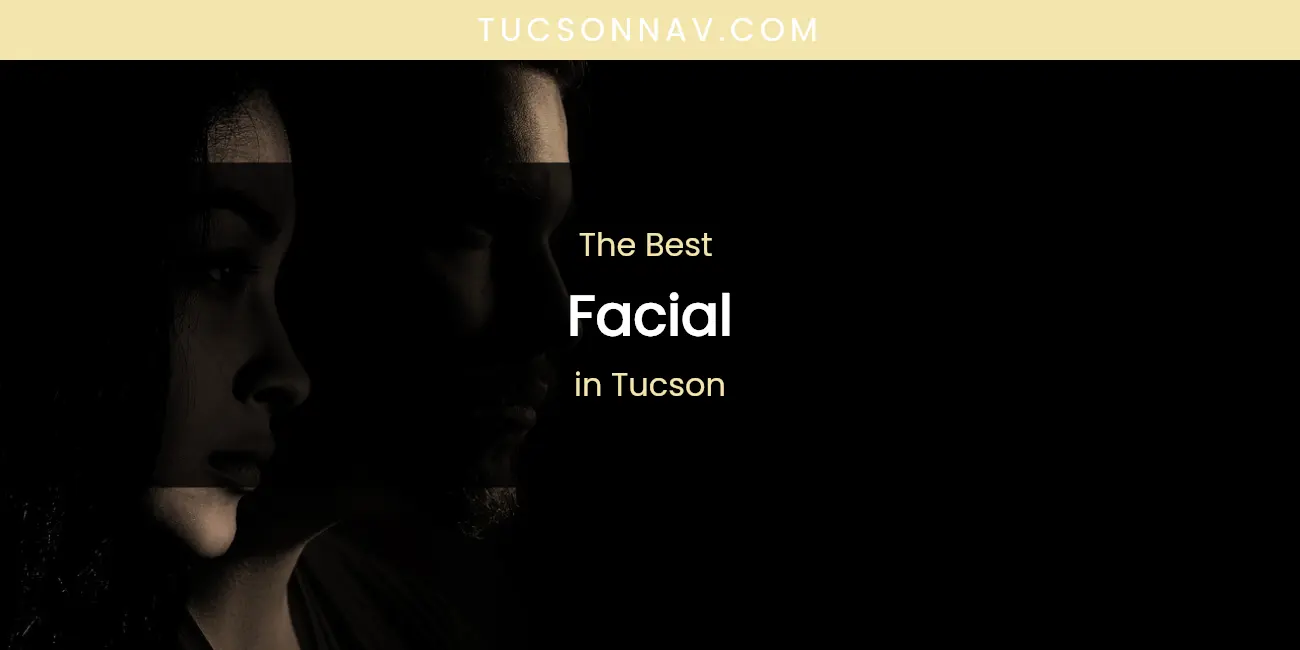 Tucson's Best Facial featured