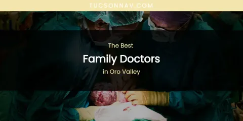 Oro Valley's Best Family Doctors