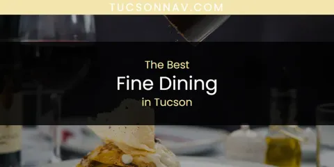 Tucson's Best Fine Dining