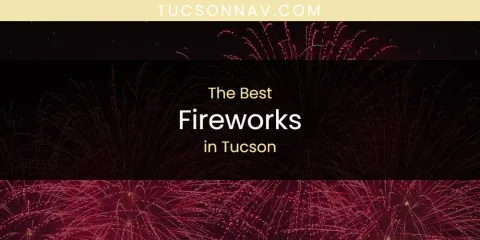 Tucson's Best Fireworks