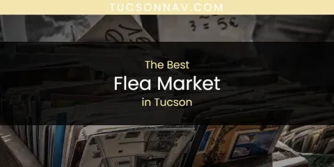 Tucson's Best Flea Market