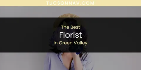 Best Florist in Green Valley: Ultimate Guide