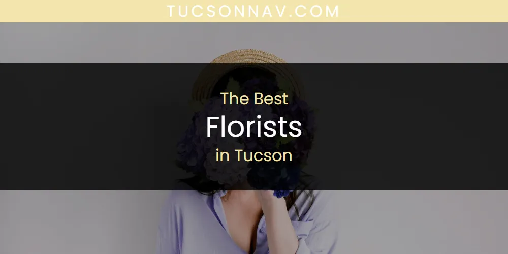 Tucson's Best Florists [Updated 2025]