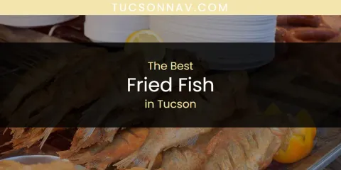 Tucson's Best Fried Fish