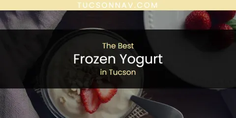 Tucson's Best Frozen Yogurt