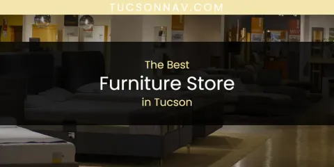 Tucson's Best Furniture Store
