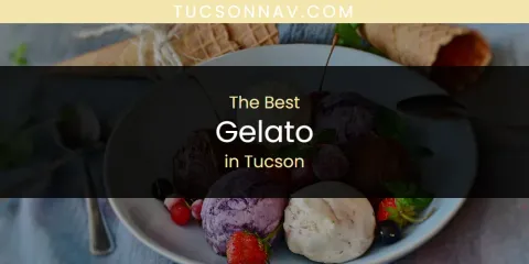 The Best Gelato in Tucson List