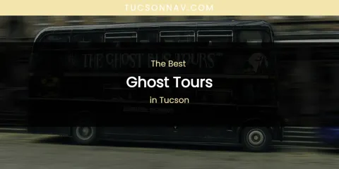 Tucson's Best Ghost Tours