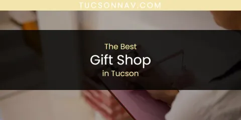 Tucson's Best Gift Shop