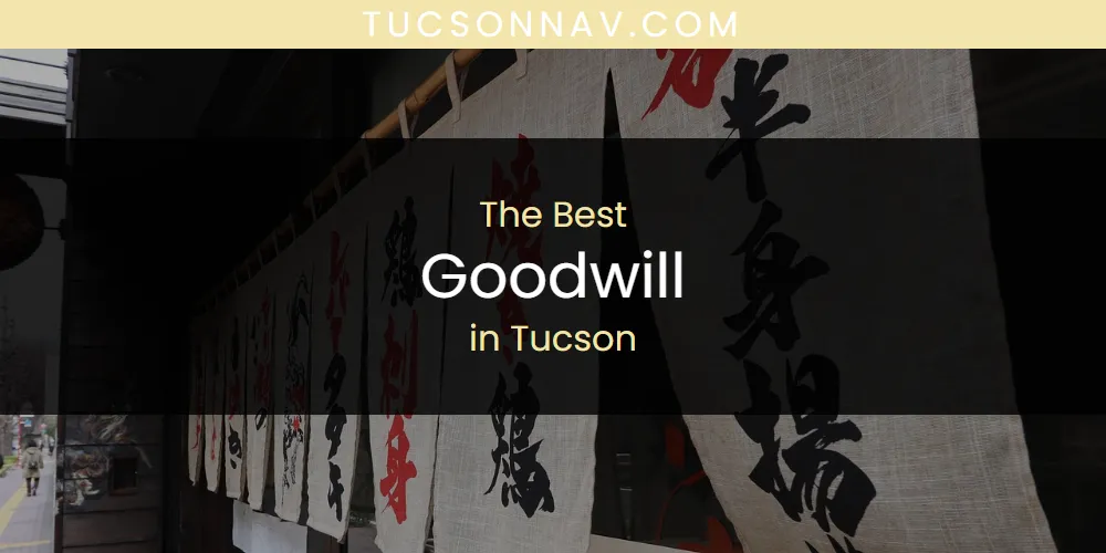 Tucson's Best Goodwill [Updated 2025]
