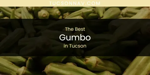 Tucson's Best Gumbo