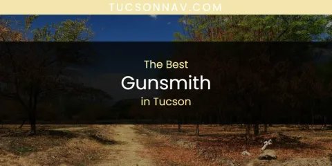 The Best Gunsmith in Tucson