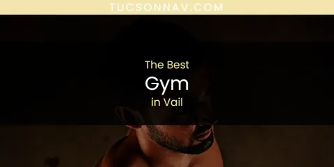 Vail's Best Gym