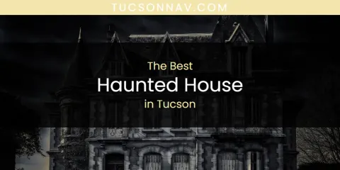 Tucson's Best Haunted House