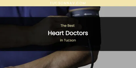 Tucson's Best Heart Doctors