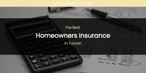 Tucson's Best Homeowners Insurance