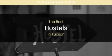 Tucson's Best Hostels