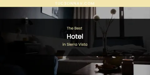 Sierra Vista's Best Hotel