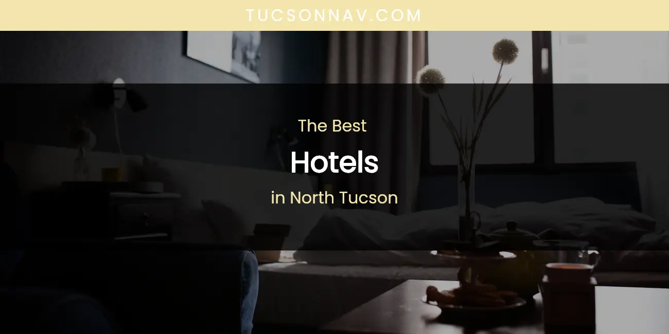 North Tucson's Best Hotels featured