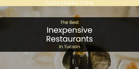 Tucson's Best Inexpensive Restaurants Spots