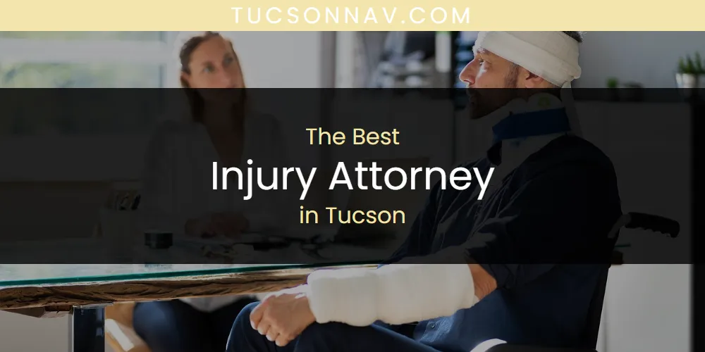 Discover the Best Injury Attorney in Tucson (2026)