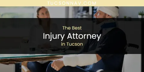 Discover the Best Injury Attorney in Tucson