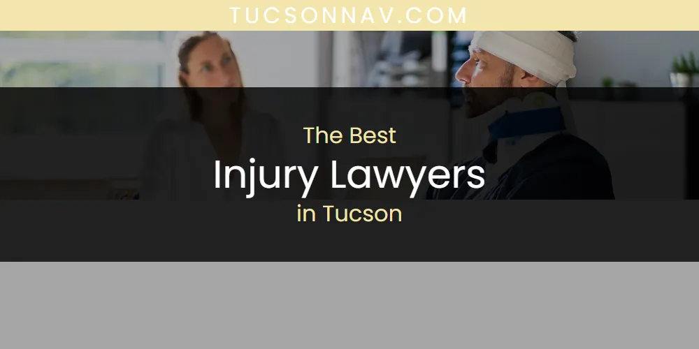 Tucson's Best Injury Lawyers [Updated 2025]