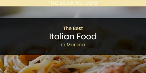 Marana's Best Italian Food