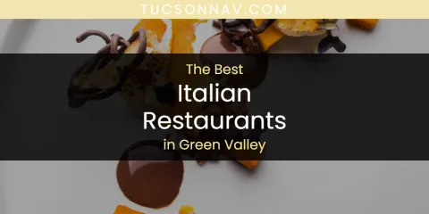 The Absolute Best Italian Restaurants in Green Valley