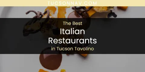 Tucson Tavolino's Best Italian Restaurants