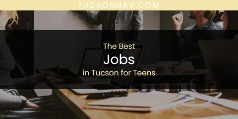 Tucson for Teens' Best Jobs