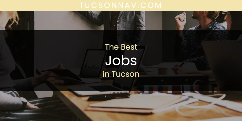 2026 Ranked: Best Jobs in Tucson