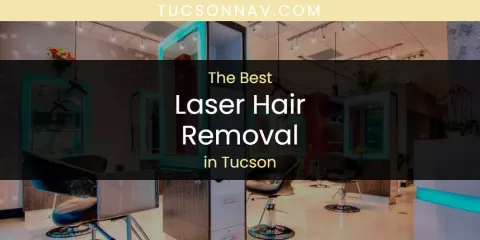 Tucson's Best Laser Hair Removal