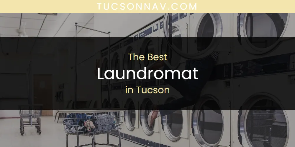 2026 Guide to Best Laundromat in Tucson