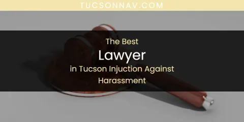 Tucson Injuction Against Harassment's Best Lawyer