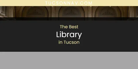 The Best Library in Tucson