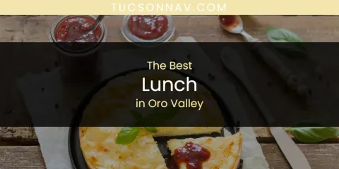Oro Valley's Best Lunch