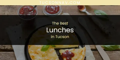 Tucson's Best Lunches