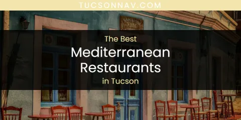 Tucson's Best Mediterranean Restaurants