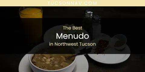 Northwest Tucson's Best Menudo