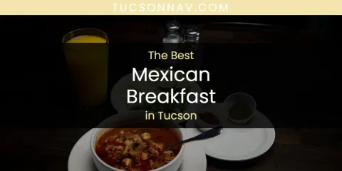 Tucson's Best Mexican Breakfast