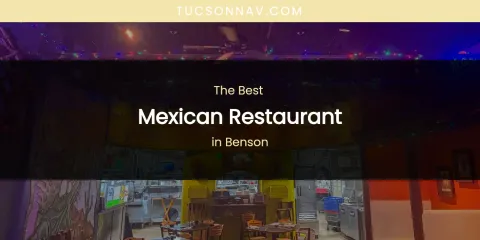 The Absolute Best Mexican Restaurant in Benson