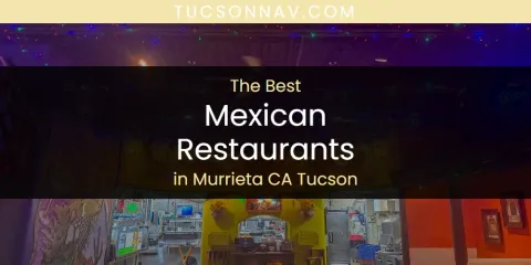 Murrieta CA Tucson's Best Mexican Restaurants