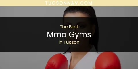 Guide to Best Mma Gyms in Tucson