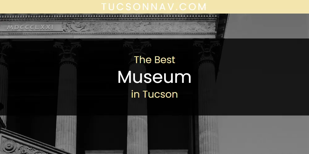 Tucson's Best Museum featured